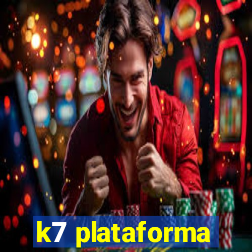 k7 plataforma